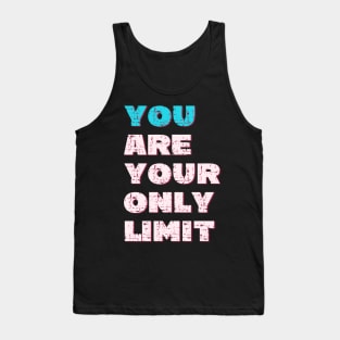 You are your only limit Tank Top